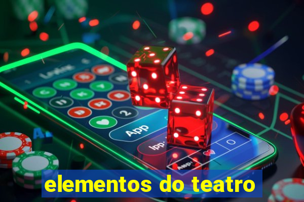 elementos do teatro